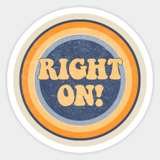 Right on! Sticker